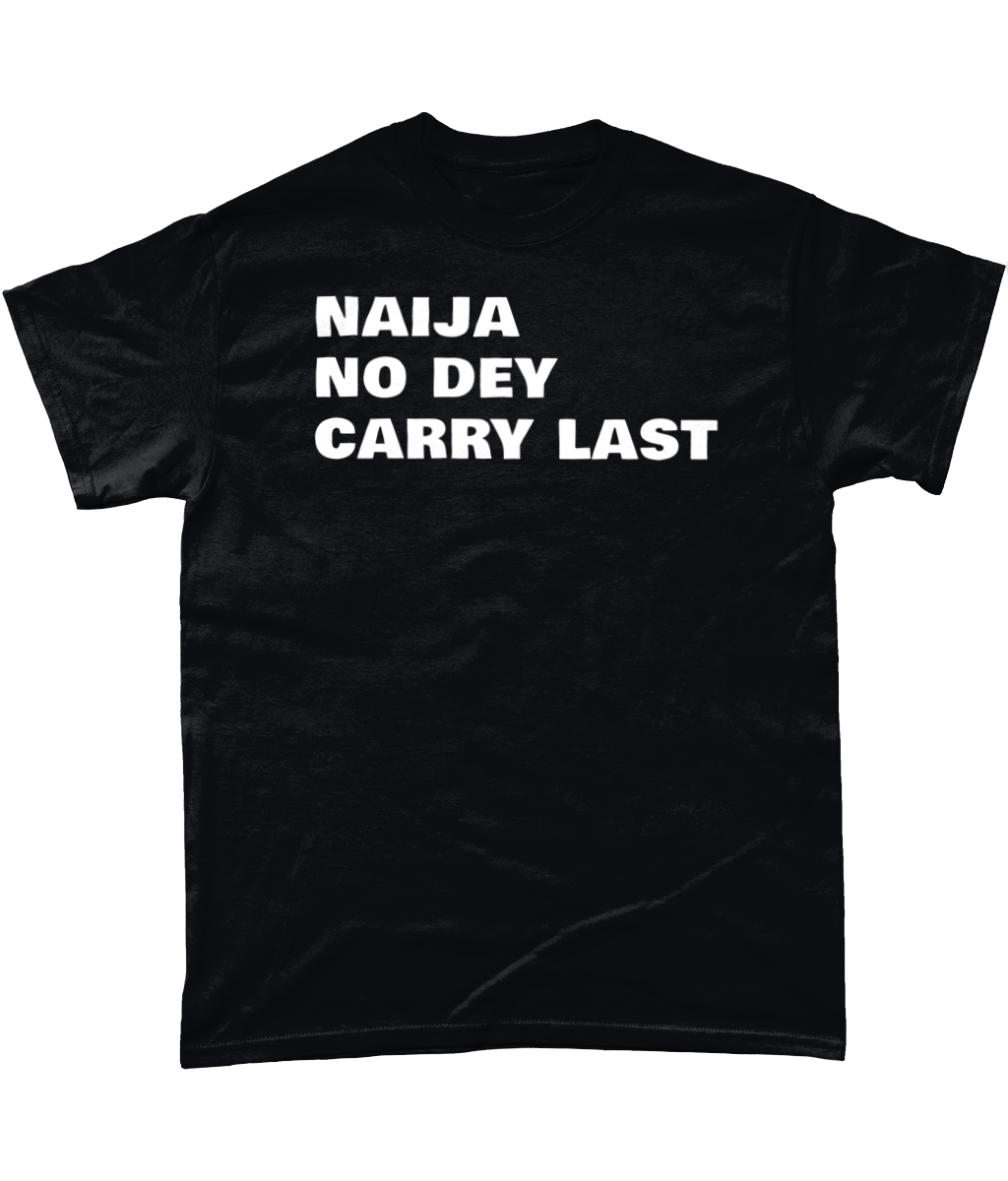 Naija no dey Carry Last