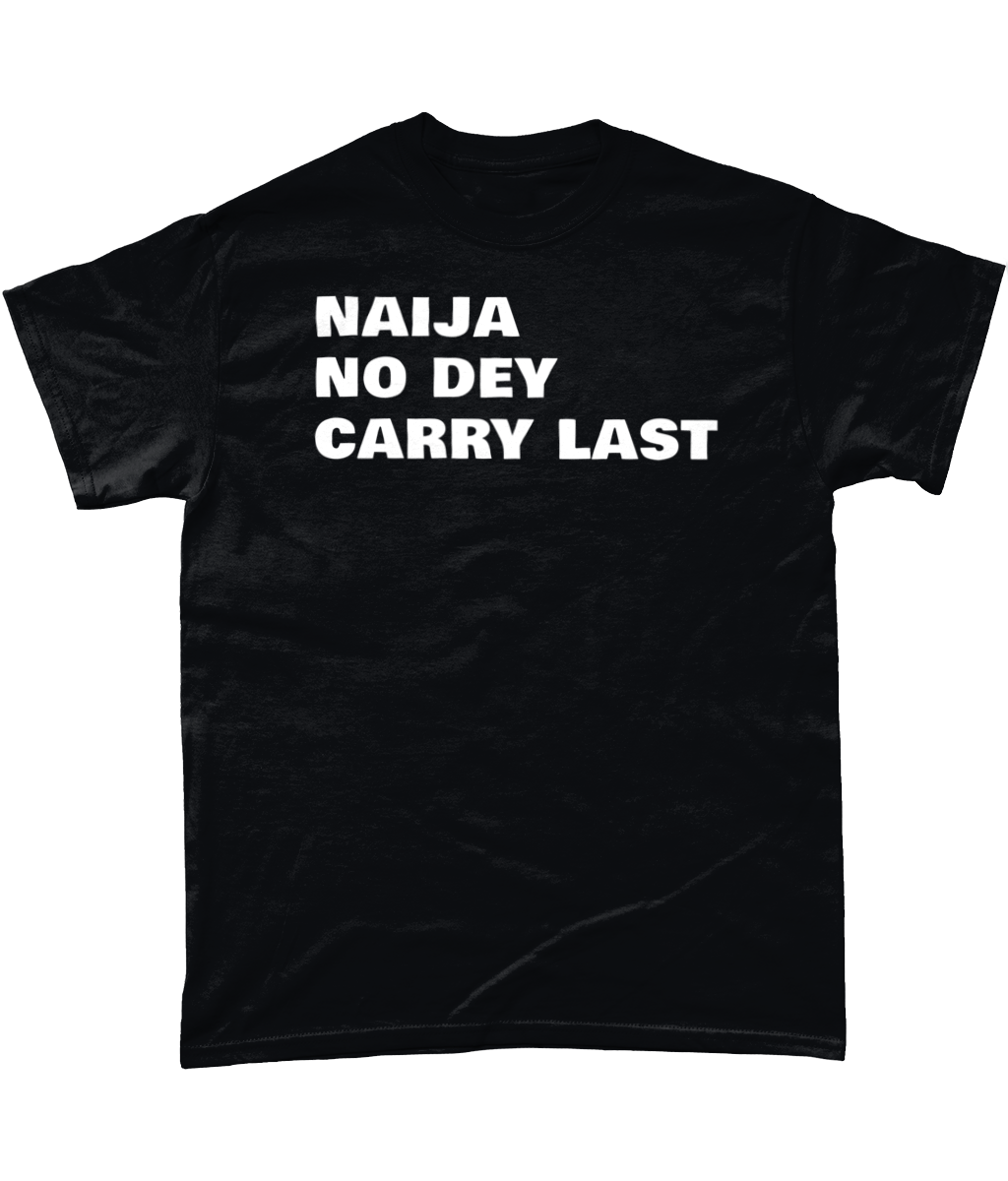 Naija no dey Carry Last 