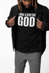 I Have A Very Big God T-Shirt