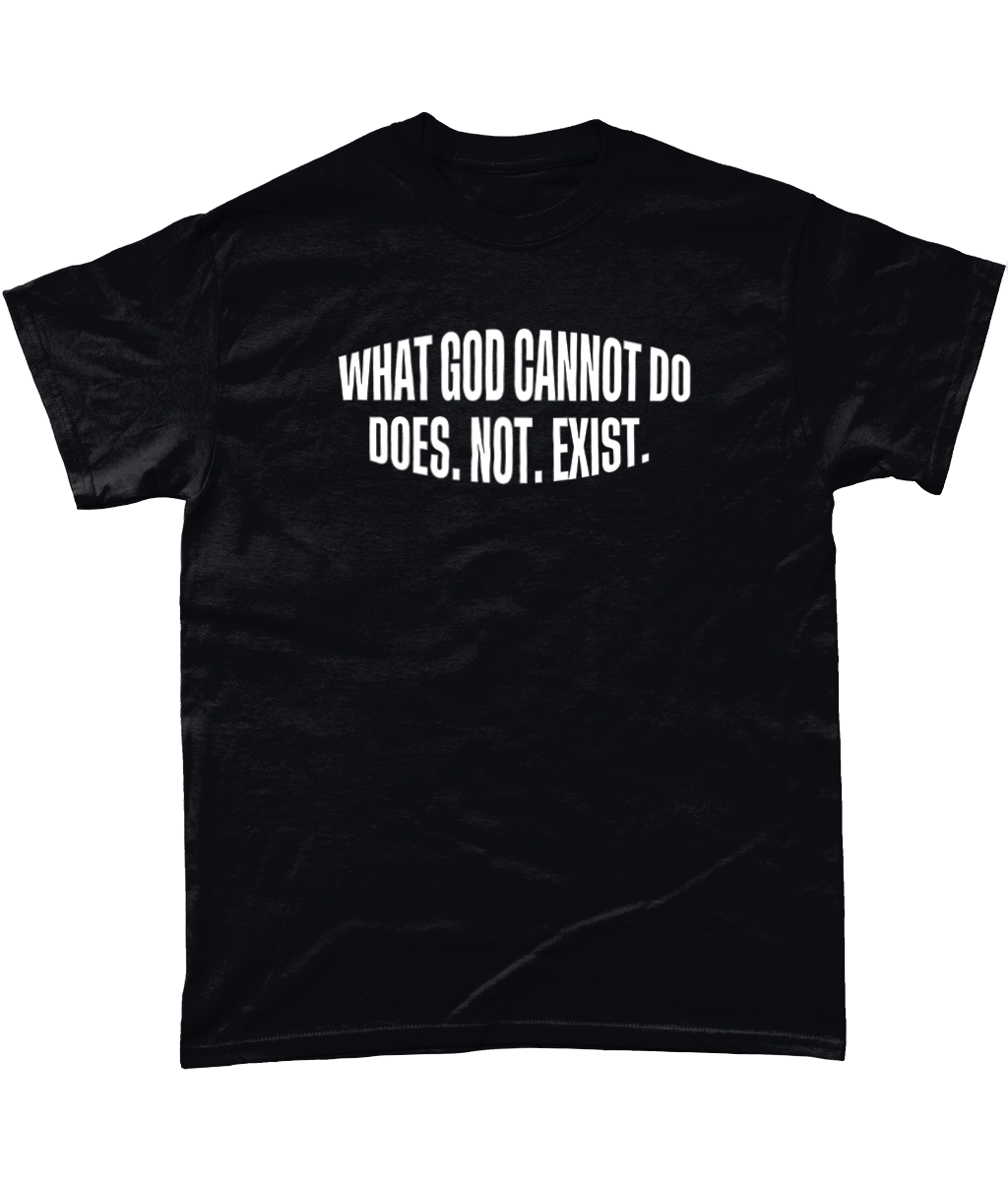 What God Cannot Do Does Not Exist T-Shirt