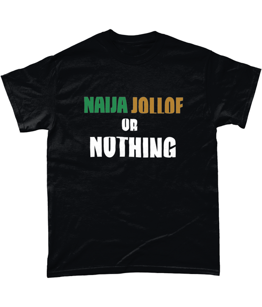 Naija Jollof Or Nothing T-Shirt