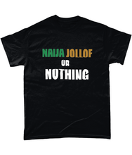 Load image into Gallery viewer, Naija Jollof Or Nothing T-Shirt