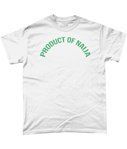 Product Of Naija T-Shirt